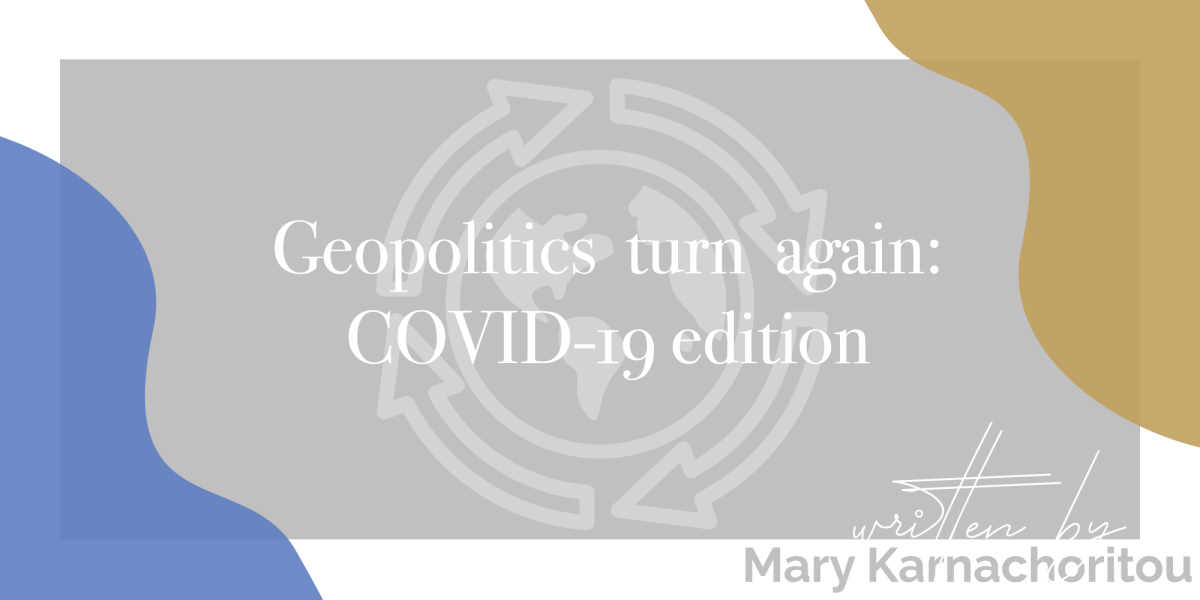 Geopolitics’ turn again: Covid-19 edition