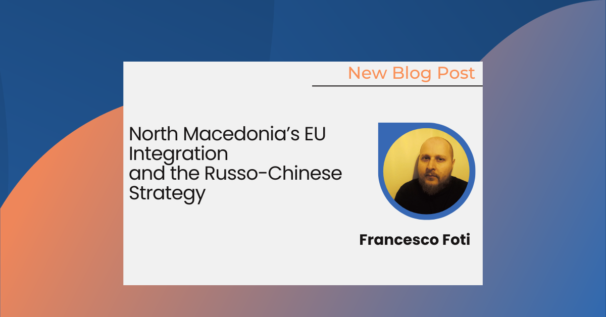 North Macedonia’s EU Integration and the Russo-Chinese Strategy