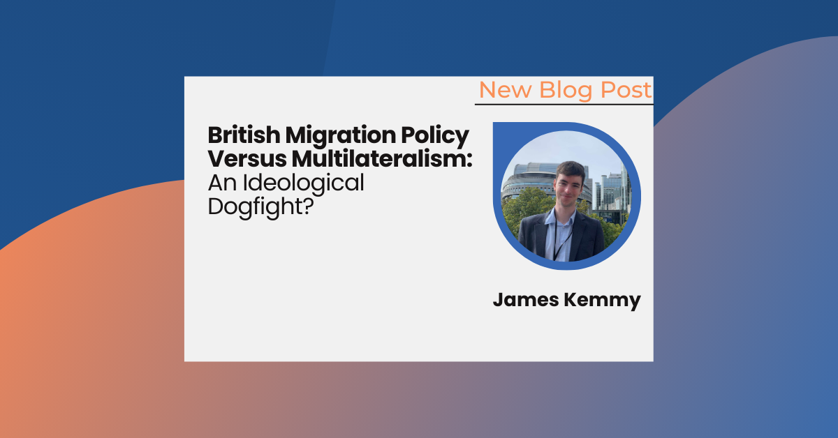 British Migration Policy Versus Multilateralism: An Ideological Dogfight?