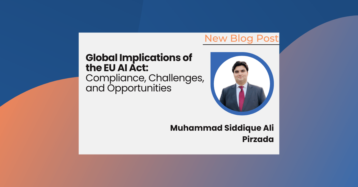 Global Implications of the EU AI Act: Compliance, Challenges, and&nbsp;Opportunities